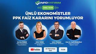 ÜNLÜ EKONOMİSTLER PPK FAİZ KARARINI YORUMLUYOR | İnfo Yatırım