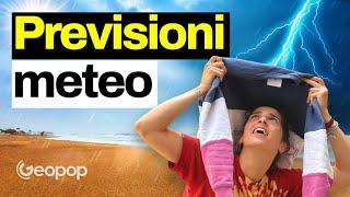 Come vengono fatte le previsioni del meteo e quando sono affidabili