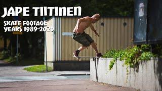 Jape Tiitinen skate footage years 1989 - 2020