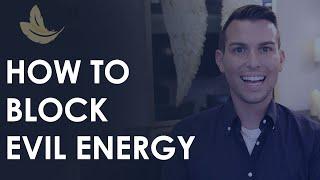 Psychic Protection: How to Block Bad Energy & Attract Positive Energy