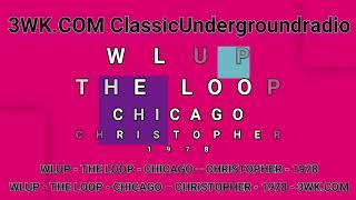 3WK.COM - WLUP - THE LOOP - CHICAGO – CHRISTOPHER - 1978