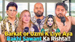 Barkat & Uzmi K Liye Aya Indian Actress Rakhi Sawant Ka Rishta | Ahmed Khan Podcast