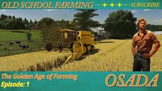 Old School Farming | Episode 1 | Osada