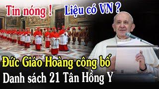 Tin Mới! Bất Ngờ Đức Giáo Hoàng Phanxicô Tấn Phong 21 Tân Hồng Y - Xin Cầu Nguyện l Đinh Thập Tự