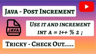 Post Increment - Java Tricky and useful Puzzle.