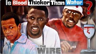 THE WIRE - Avon’s Leadership Pt.2 ~ Is Blood Thicker than Water(AMW)