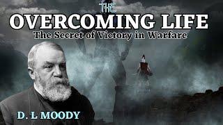 The Overcoming Life: Secret of Victory in Warfare