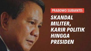 PRABOWO DAN KISAH TIGA BABAK: GELAP TERANG SANG PRESIDEN [FULL VERSION] | Eps 176