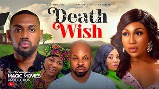 DEATH WISH [EDDIE WATSON, EBUBE NWAGBO, KACHI NNOCHIRI] 2024 Latest Nollywood Movies #trending