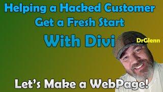 Helping a hacked customer get a fresh start with Divi theme builder.