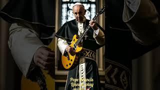 The Rock Star Pope: Francis and His Guitar