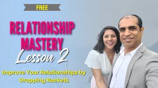  Improve Your Relationships - Dropping Rackets | Relationship Mastery Lesson 2 Free | Mitesh Khatri