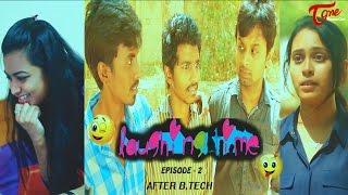 After B Tech | Laughing Time | Episode 02 | by Ravi Ganjam | #TeluguWebSeries