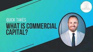 What Is Commercial Capital?