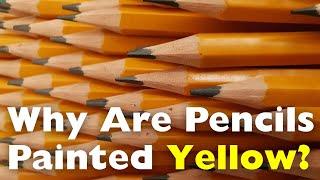 Why Are Pencils Painted Yellow?