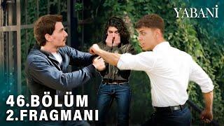 Yabani 46.Bölüm 2.Fragman | Senin Sonun Benim Elimde Olacak Alaz Efendi!