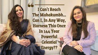 Di Jaan Shares Spiritual Secrets Of MAHAKUMBH With Neha Wahi | Don't Miss The 144 Year Energy Portal