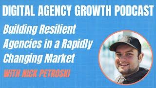 Secrets of Top-Performing Digital Agencies: Insights from Industry Expert Nick Petroski