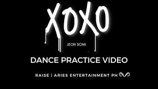 Jeon Somi 'XOXO' Dance Practice Video by RAISE | Philippines