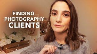 Finding Photography Clients & Making Money [ PART 1/2 ]