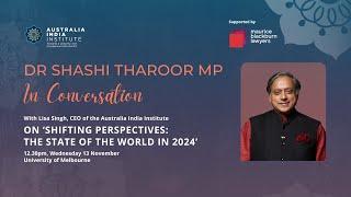 'Shifting Perspectives: The State of the World in 2024' in Conversation with Dr Shashi Tharoor MP