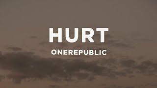 OneRepublic - Hurt (Lyrics)