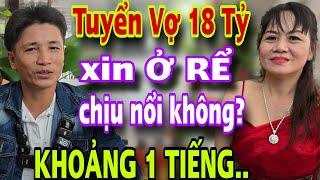 TRẢ BÀI KHÔNG NỔI Tuyển Vợ 18 Tỷ Xin Ở Rể Cái Kết Ôm Quần Bỏ Chạy