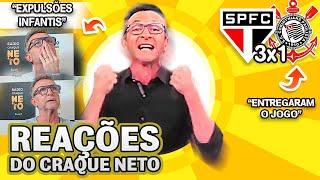 VEXAME NO CLÁSSICO! OLHA COMO O CRAQUE NETO REAGIU A SÃO PAULO 3X1 CORINTHIANS PELO BRASILEIRÃO