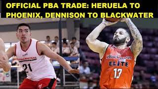 OFFICIAL TRADE: BRIAN HERUELA TO PHOENIX, RON DENNISON TO BLACKWATER | PBA TRADES UPDATES