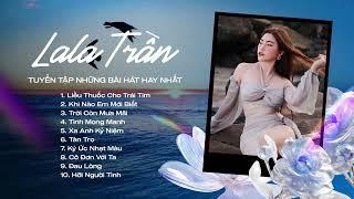 Liều Thuốc Cho Trái Tim, Trời Còn Mưa Mãi | LaLa Trần | Những Bản Ballad Trữ Tình Hay Nhất 2024