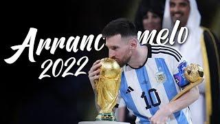 Lionel Messi - ARRANCARMELO (emotivo) | Campeón del mundo 2022