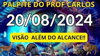 PALPITE DO JOGO DO BICHO DIA 20-08-2024 (PROF CARLOS) VALIDO PARA TODAS AS LOTERIAS - USE A INTUIÇÃO