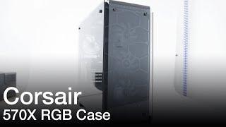 Corsair Crystal Series 570X RGB Case Product Showcase