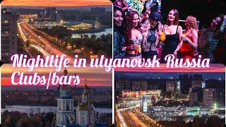 night life of ulyanovsk| clubs| bars| ulyanovsk state medical University