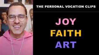 The Personal Vocation | Clips | Ruben Ferreira | Joy, Faith, Art
