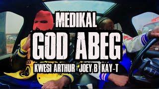 Medikal - God Abeg Ft Kwesi Arthur, Joey B, Kay-T 