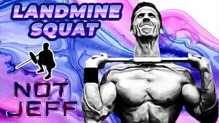 NOT JEFF CAVALIERE Landmine squat