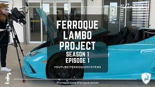 Ferroque Lambo Project - S1:E1 - The Reveal