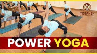 Power Yoga | Yoga for Arm and Core Strength | Yoga for Belly Fat |  Yogansh Yoga Academy