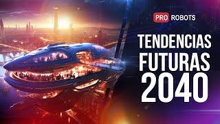 Megatendencias de las tecnologías del futuro // ¿Cómo será el mundo del futuro // Mundo 2040 - 2050