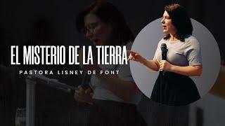 Pra. Lisney de Font | El Misterio de la Tierra | 06-18-2025