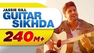 Guitar Sikhda (Official Video) | Jassi Gill | Jaani | B Praak | Arvindr Khaira | Punjabi Songs 2018