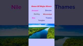 Name Of Major Rivers #shorts #facts #knowledge #learning #education