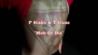 MOB OR DIE   P. STACKS FT TGUNZ