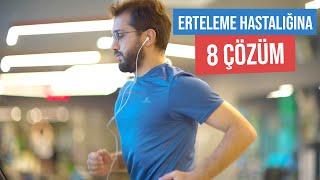 Erteleme Hastalığına Son Verecek 8 çözüm