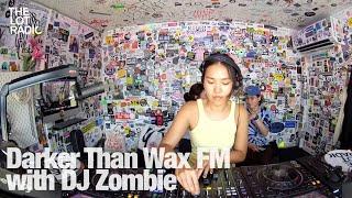 Darker Than Wax FM with DJ Zombie @TheLotRadio 07-06-2024