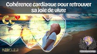 Retrouver sa joie de vivre Cohérence cardiaque³ avec affirmations positives