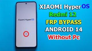 XIAOMI HyperOS v1.0 - Redmi 12 Android 14 Bypass Google Account (FRP Lock) 2024 Without Pc |