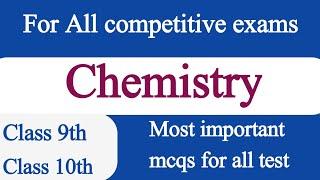 chemistry mcqs || chemistry mcqs for all compititive exams || class 9th and 10th chemistry mcqs'