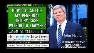 How Do I Settle My Personal Injury Case Without A Lawyer?